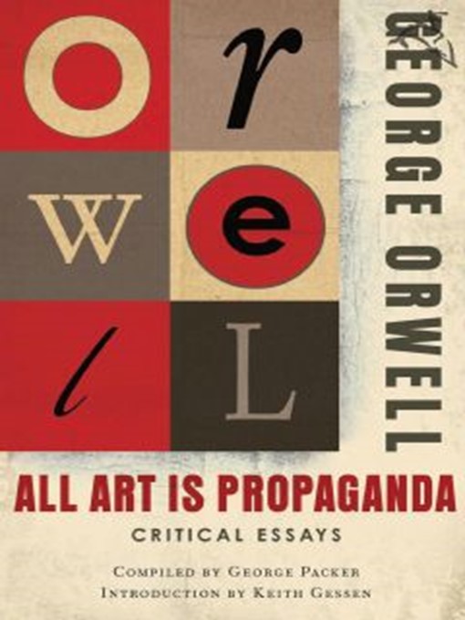 Title details for All Art Is Propaganda by George Orwell - Available